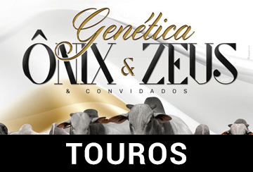 LEILÃO GENÉTICA ÔNIX & ZEUS & CONVIDADOS - TOUROS