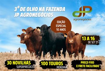 3º DE OLHO NA FAZENDA JP AGRONEGÓCIOS (DE 13 A 16/09) - LEILÃO 16/09