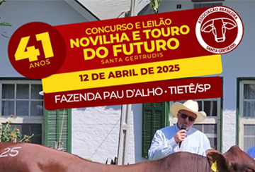 CONCURSO E LEILÃO NOVILHA E TOURO DO FUTURO SANTA GERTRUDIS