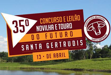 35º CONCURSO E LEILÃO NOVILHA E TOURO DO FUTURO SANTA GERTRUDIS