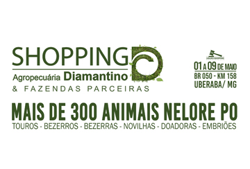 SHOPPING AGROPECUÁRIA DIAMANTINO & FAZENDAS PARCEIRAS (DE 01 A 09 DE MAIO)