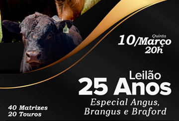 LEILÃO 25 ANOS - ESPECIAL ANGUS, BRANGUS E BRAFORD