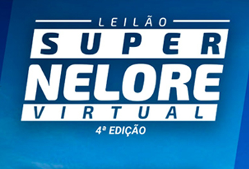 LEILÃO SUPER NELORE VIRTUAL - 4º EDIÇÃO