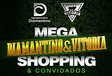 MEGA SHOPPING DIAMANTINO & VITÓRIA - 30 DE ABRIL A 07 DE MAIO