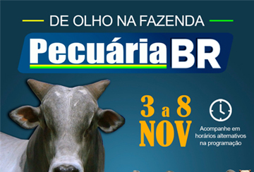 DE OLHO NA FAZENDA PECUÁRIA BR (DE 03 A 08 DE NOVEMBRO)